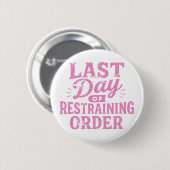 Badge Rond 5 Cm Dernier Jour d'Ordonnance Restrictive Impression R (Devant & derrière)