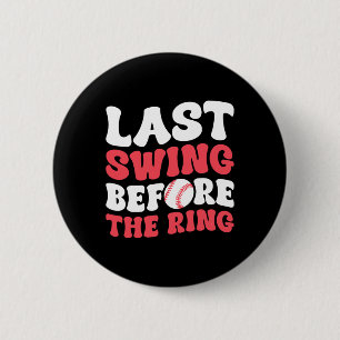 Badge Rond 5 Cm Dernier Swing Avant L'Anneau