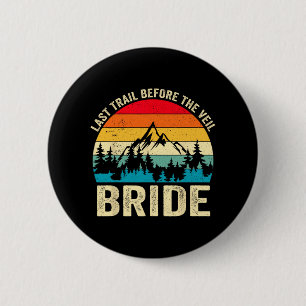 Badge Rond 5 Cm Dernier Trail Avant La Mariée Voile Retro Randonné