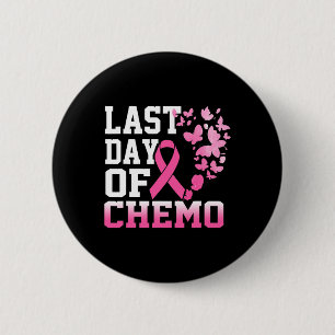 Badge Rond 5 Cm Dernière Journée De Chemo Pink Cancer Du Sein Sens