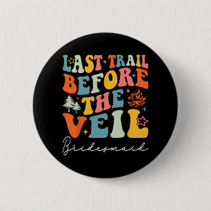 Badge Rond 5 Cm Dernière piste avant la demoiselle d'honneur de vo