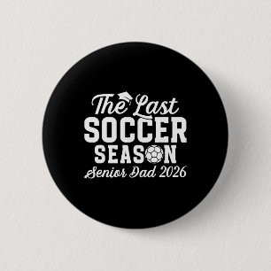 Badge Rond 5 Cm Dernière Saison de Football Papa Senior de Footbal