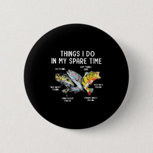 Badge Rond 5 Cm Des Choses Que Je Fais Dans Mon Temps De Rechange