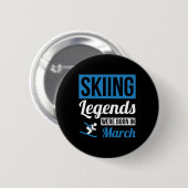 Badge Rond 5 Cm Des Légendes De Ski Sont Nées En Mars - Cadeau Ann (Devant & derrière)