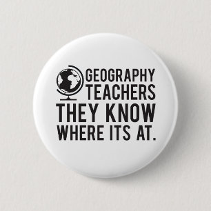 Badge Rond 5 Cm Des professeurs de géographie, ils savent à où 