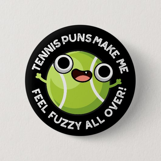 Badge Rond 5 Cm Des Puns De Tennis Me Font Fuzzer Partout Dans Le  (Devant)