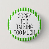 Badge Rond 5 Cm Désolé de parler trop (Devant)