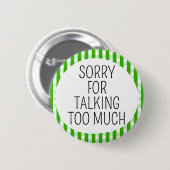 Badge Rond 5 Cm Désolé de parler trop (Devant & derrière)