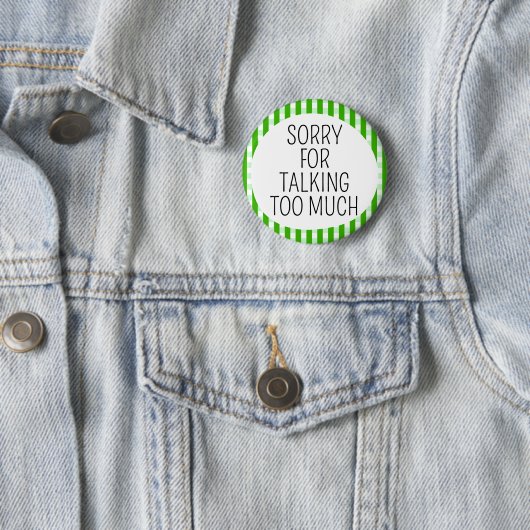 Badge Rond 5 Cm Désolé de parler trop (En situation)