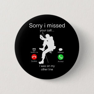 Badge Rond 5 Cm Désolé drôle j'ai raté votre appel était sur l'aut