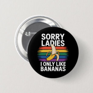 Badge Rond 5 Cm Désolé Fille J'aime Les Bananas Drôle