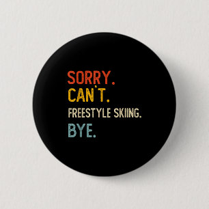 Badge Rond 5 Cm Désolé, impossible de skier en freestyle bye chemi