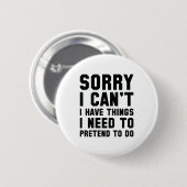 Badge Rond 5 Cm Désolé, je ne peux pas (Devant & derrière)