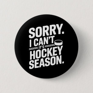 Badge Rond 5 Cm Désolé je ne peux pas c'est la saison de hockey