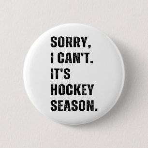 Badge Rond 5 Cm Désolé je ne peux pas c'est la saison de hockey