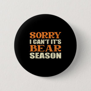 Badge Rond 5 Cm Désolé je ne peux pas c'est la saison de l'ours T-