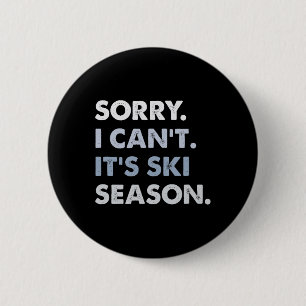 Badge Rond 5 Cm Désolé je ne peux pas c'est la saison de ski, spor