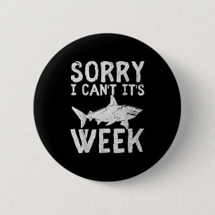 Badge Rond 5 Cm Désolé je ne peux pas c'est la semaine 2025 Funny 