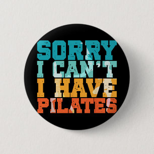 Badge Rond 5 Cm Désolé je ne peux pas J'ai un exercice de Pilates