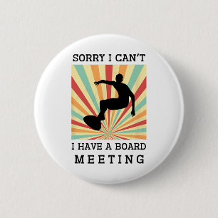 Badge Rond 5 Cm Désolé je ne peux pas j'ai une réunion du conseil