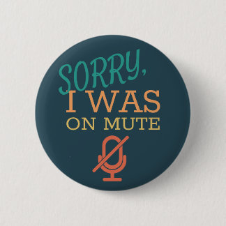 Badge Rond 5 Cm Désolé, j'étais muet