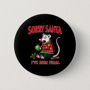 Badge Rond 5 Cm Désolé Père Noël J'ai été Feral Funny Opossum Chri