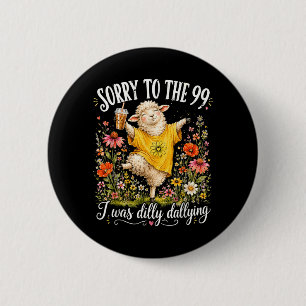 Badge Rond 5 Cm Désolé pour le 99 j'hésitais mouton drôle