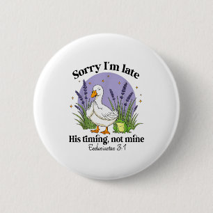 Badge Rond 5 Cm Désolé pour le retard Son timing pas le mien Chris