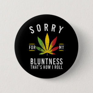 Badge Rond 5 Cm Désolé Pour Ma Bluntness, C'Est Comme Ça Que Je Ro