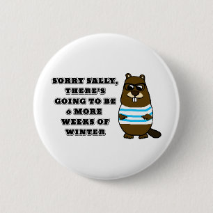 Badge Rond 5 Cm Désolé Sally, 6 semaines supplémentaires d'hiver