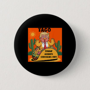 Badge Rond 5 Cm Dessin animé Taco -trump se dégonfle toujours Oran
