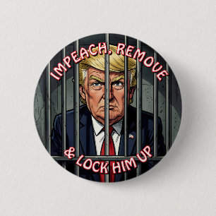 Badge Rond 5 Cm Destituer, révoquer et emprisonner Anti-Trompe