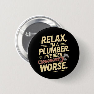 Badge Rond 5 Cm Détendez-vous, je suis plombier - Plombier drôle