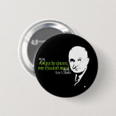 Badge Rond 5 Cm dévastez s truman soit toujours sincère (Devant & derrière)