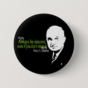 Badge Rond 5 Cm dévastez s truman soit toujours sincère