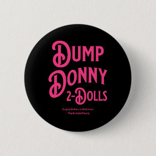 Badge Rond 5 Cm Déverser Donny 2 Poupées Deux Poupées Trump Droits