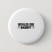 Badge Rond 5 Cm Deviled Egg Daddy - Funny Thanksgiving Deviled Egg (Devant)