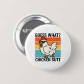 Badge Rond 5 Cm Devinez quoi cul de poulet _23  (Devant & derrière)