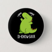 Badge Rond 5 Cm Di-know-saur Dinosaur Dinosaure Pun Dark BG (Devant)