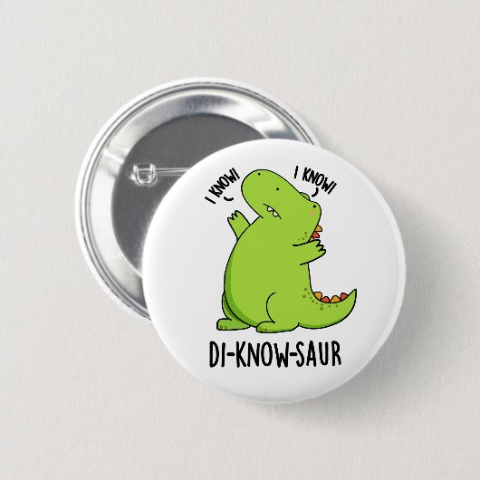 Badge Rond 5 Cm Di-know-saur Funny Dinosaur Pun (Devant & derrière)