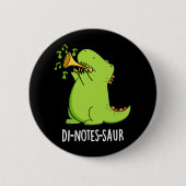 Badge Rond 5 Cm Di-notes-saur Dinosaure Drôle Pun Dark BG (Devant)