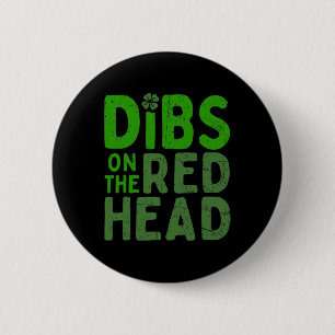 Badge Rond 5 Cm Dibs drôle sur la rousse pour la Saint-Patrick par