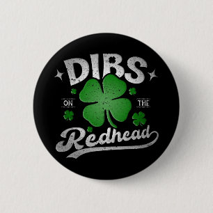 Badge Rond 5 Cm Dibs On The Redhead Funny St Patrick's Day