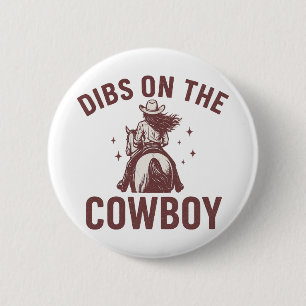 Badge Rond 5 Cm Dibs sur le cowboy drôle cowgirl western