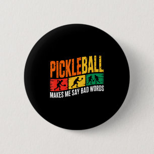 Badge Rond 5 Cm dicton de pickleball humour drôle pour passionné