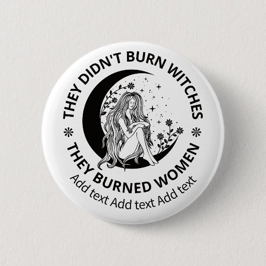 Badge Rond 5 Cm Didn't Burn Witches Burned Women Rights Pro Choice (Devant)