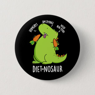 Badge Rond 5 Cm Diet-nosaur Dinosaure Drôle Puns Dark BG