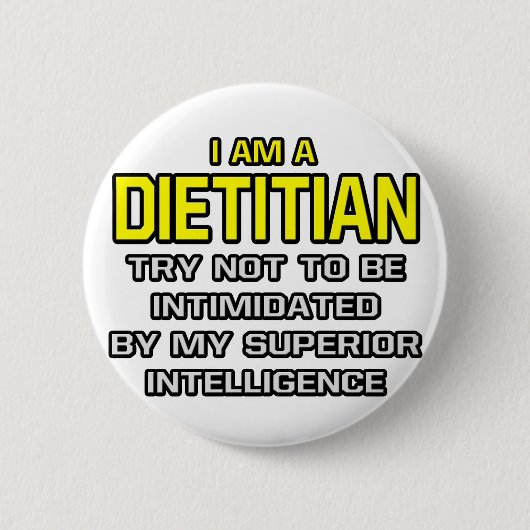 Badge Rond 5 Cm Diététiste...Intelligence supérieure (Devant)