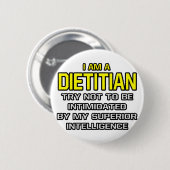 Badge Rond 5 Cm Diététiste...Intelligence supérieure (Devant & derrière)