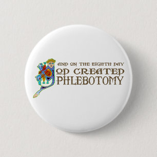 Badge Rond 5 Cm Dieu a créé le Phlebotomy